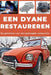 Een Dyane Restaureren: Repareer. Maak betrouwbaar. Onderhoud. Rijd. by Heritage Restoration