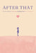 After That: What Happens When Love Leaves and You Stay by Dipendra Yadav