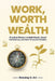 Work, Worth & Wealth: Practical Wisdom to Build Wealth, Boost Confidence, and Gain Financial Freedom by Blessing O. Ani