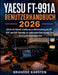 Yaesu FT-991A Benutzerhandbuch 2026: Schritt-für-Schritt-Anleitung zur Beherrschung des HF-, VHF- und UHF-Betriebs mit praktischen Einrichtungs- und K by Brandse Karsten