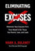Eliminating Excuses: Eliminate Your Excuses First. Then Model it for Those You Parent, Love and Lead. by Mark A. Dulaney