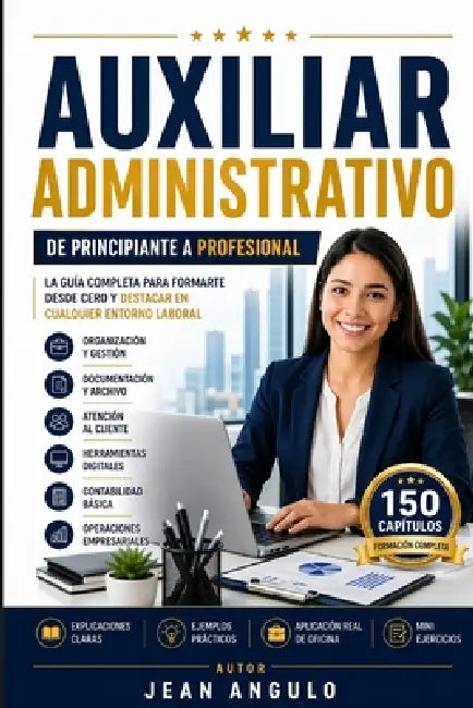 AUXILIAR ADMINISTRATIVO "De principiante a profesional" by Jean Angulo