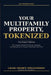 Your Multifamily Property, Tokenized: The Complete Playbook for Raising, Operating, and Exiting America's Largest Tokenizable Asset Class by Craig Shawn Williamson