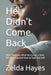 He Didn't Come Back: What Happens After You Leave a Toxic Relationship and Have to Face Yourself by Zelda Magen Hayes