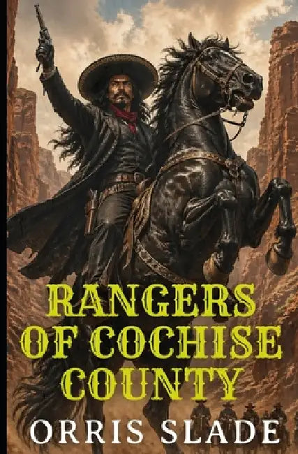 Rangers of Cochise County by Orris Slade