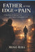 Father at the Edge of Pain: A True Story of Addiction, Loss, and a Father's Unbreakable Love by Moso Riba