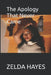 The Apology That Never Came by Zelda Hayes