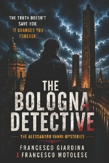 The Bologna Detective: Alessandro Vanni's Mysteries by Francesco Motolese, Francesco Giardina