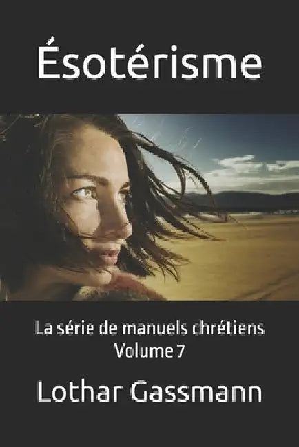 Ésotérisme: La série de manuels chrétiens Volume 7 by Ulrich Skambraks, Michael Kotsch, Baldur Gscheidle