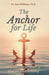 The Anchor for Life: Discover the Promises of God for Fearless Living by Ken Williams