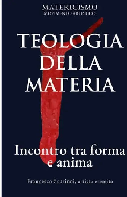 Teologia Della Materia: Incontro tra forma e anima by Francesco Scarinci