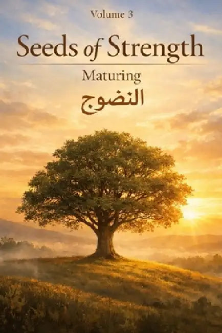 Seeds of Strength - Volume 3: Maturing: A 92-Day Devotional Journey Through Identity, Brokenness, and the Joy of the Cross by Doris And Ash Gerges