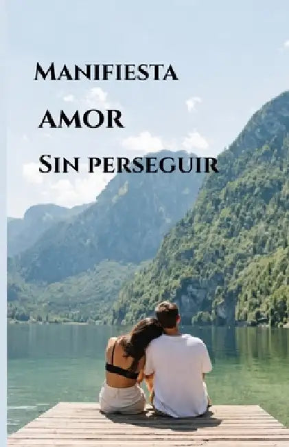 Manifiesta Amor Sin Perseguir by Andrea Gonzalez