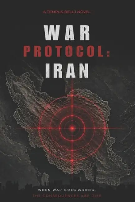 War Protocol: Iran by Tempus Belli, J. L