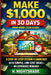 Make $1,000 in 30 Days from Home (2026 Guide): A Step by Step to Earn Fast with Simple Low Coast Idea No Experience Required by H. Nightshade
