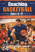 Coaching Basketball Ages 6-9: A Complete Guide to Teaching Young Players the Right Way by Christopher Lanes