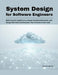 System Design for Software Engineers: Build Scalable Applications, Master Distributed Systems, and Design Real-World Architecture That Performs Under by Ethan K. Morray