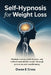 Self-Hypnosis for Weight Loss: Eliminate Cravings, Build Discipline and Achieve Sustainable Results Through Proven Mental Conditioning by Owen E. Cross