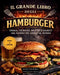 Il Grande Libro Degli Hamburger: Storia, Tecniche, Ricette e Segreti del Panino Più Amato al Mondo. by Aleksander Tomasz Konczewski