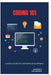 Coding 101: A Simple Guide to Software Development by Raymond Colebrook