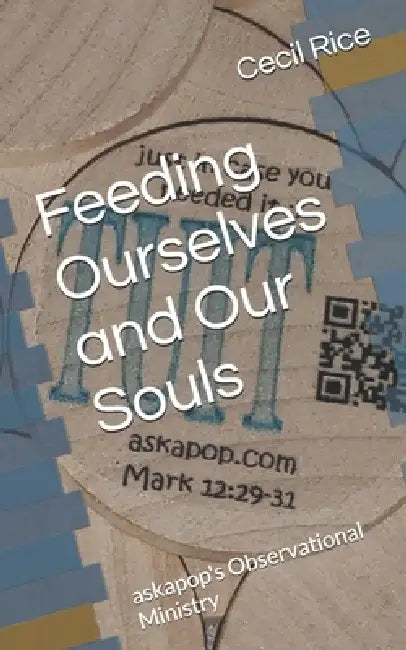 Feeding Ourselves and Our Souls: askapop's Observational Ministry by Cecil Rice