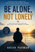 Be Alone, Not Lonely by Krish Parmar