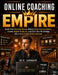 Online Coaching Empire: Build Your Personal Brand, Attract High-Paying Clients, Create Digital Products, and Turn Your Knowledge into a Sustainable On by M. K. Arman