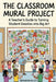 The Clasroom Mural Project by Brandon Wiley