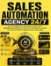 Sales Automation Agency 24/7: Build a Scalable Client-Acquisition Machine with AI, Automate Lead Generation, Close High-Ticket Deals on Autopilot, and by M. K. Arman