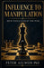 Influence to Manipulation: How Fools Unseat The Wise by Peter Ajuwon