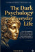 The Dark Psychology of Everyday Life: How Manipulation, Hidden Influence, and Covert Control Shape Every Relationship - And How to Break Free by Clarity And Co