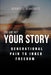 You Are Not Your Story: From Generational Pain to Inner Freedom by Norberto Hernandez Mendoza, Norberto Hernandez Mendoza