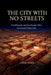 The City with No Streets: Catalhoyuk and the People Who Invented Urban Life by Girmay Hamid
