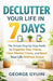 Declutter Your Life in 7 Days: The Simple Step-by-Step Guide to Organize Your Home, Clear Mental Chaos, and Reset Your Life Without Stress by George Gyuin