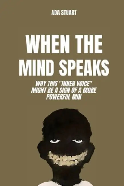 Psychology of the Mind: When the mind speaks: Why this "inner voice" might be a sign of a more powerful min: psychology of the mind, mind map psycholo by Ada Stuart