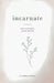 Incarnate: poems on perception, growth, and being by Addison Marlies