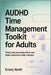 AuDHD Time Management Toolkit For Adults: Overcome Procrastination and Build Consistent Daily Routines by Emery North