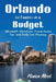 Orlando for Families on a Budget: Affordable Attractions, Money-Saving Tips, and Daily Cost Planning by Monica Allred