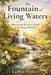 The Fountain of Living Waters: Discovering the Heart of God in the Song of Solomon by Lamar Sypher