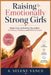 Raising Emotionally Strong Girls: Simple Tools and Practical Tips to Build Confidence, Resilience, and Mental Strength by A. Selene Vance