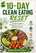10-Day Clean Eating Reset: A Nutritionist's Guide to Reducing Inflammation, Easing Bloating, Boosting Energy, and Kickstarting Weight Loss by Annah Nutritionist