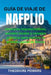 Guía de Viaje de Nafplio: Itinerarios imprescindibles, secretos locales y consejos prácticos para explorar la primera capital de Grecia by Theodore Powers