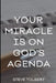 Your Miracle Is On God's Agenda by Steve Tolbert