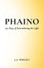 Phaino: 365 Days of Remembering the Light by J. L. Wright