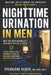 Nighttime Urination in Men: Why You Keep Waking Up-and What Actually Helps by Sylvalene Alozie