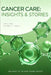 Cancer Care: Insights & Stories by Jianda Yuan, Antong Chen, Gregory Goldmacher