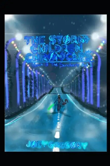 The Storm Children Chronicles Book 3 The Sanctuary Part 1 by Joey Gregory