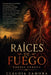 Raíces de Fuego: Poesía Urbana by Claudia Zamora