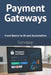 Payment Gateways: From Basics to AI and Automation by Sandeep