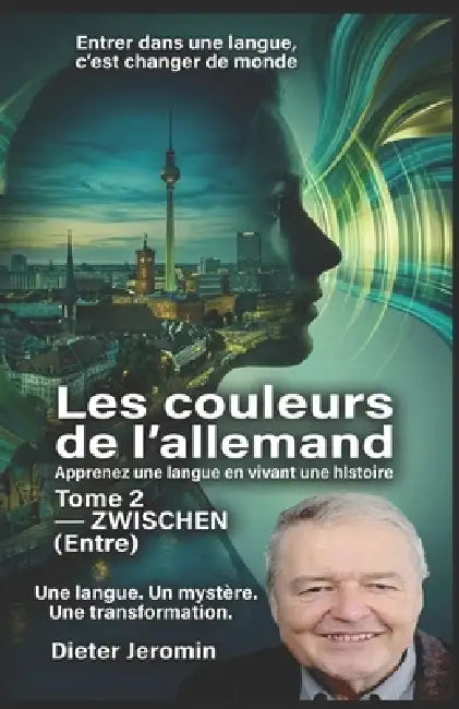 Les couleurs de l'allemand - Tome 2: ZWISCHEN (Entre) by Dieter Jeromin